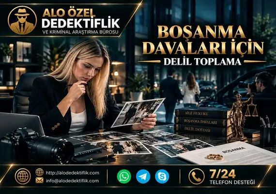 Boşanma Davaları için Delil Toplama